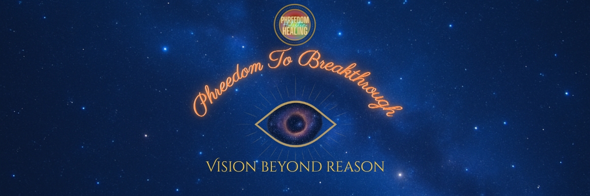 Phreedom to Break Through: Vision Beyond Reason