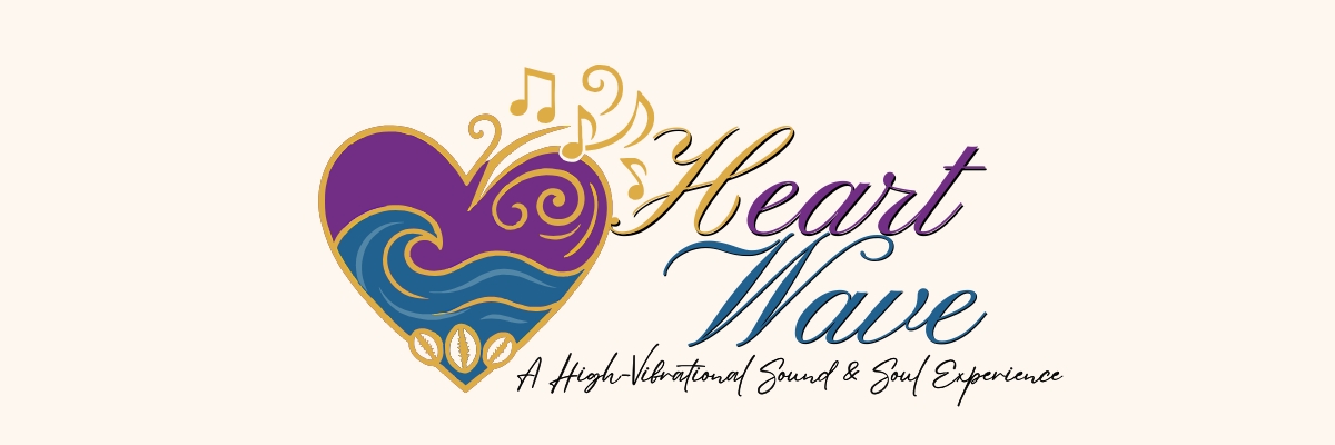 Heart Wave:A High-Vibrational Sound & Soul Experience