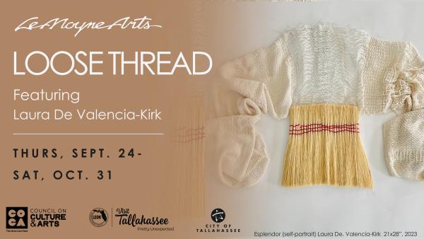 LeMoyne Arts: Loose Thread ft. Laura De Valencia-Kirk