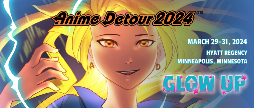 Anime Detour 2024: Glow Up
