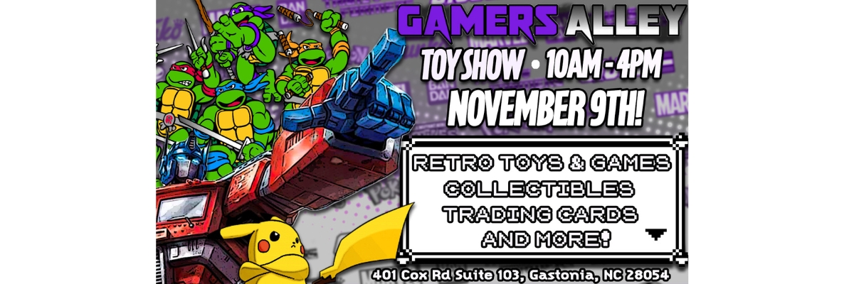 Gamers Alley Toy Show 11/9