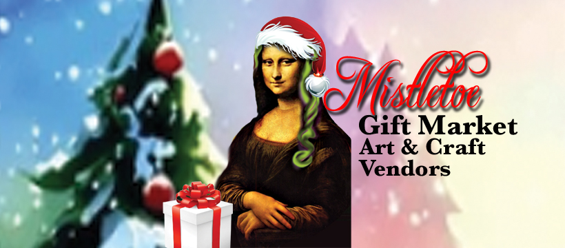 Mistletoe Gift Market INDOOR Art, Craft,& Gift Market