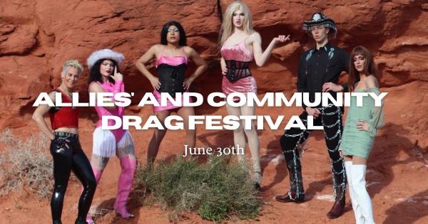 Allies and Community Drag Show Festival