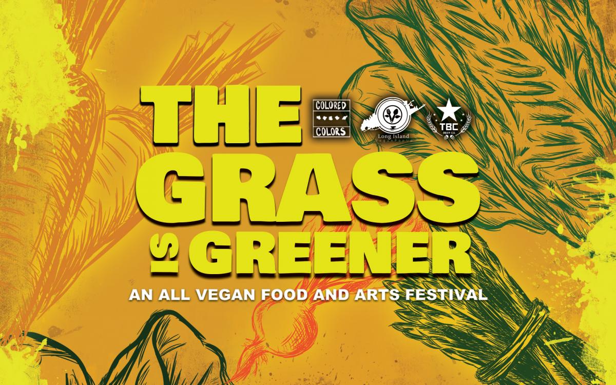 The Grass is Greener: An All Vegan Food & Arts Festival cover image