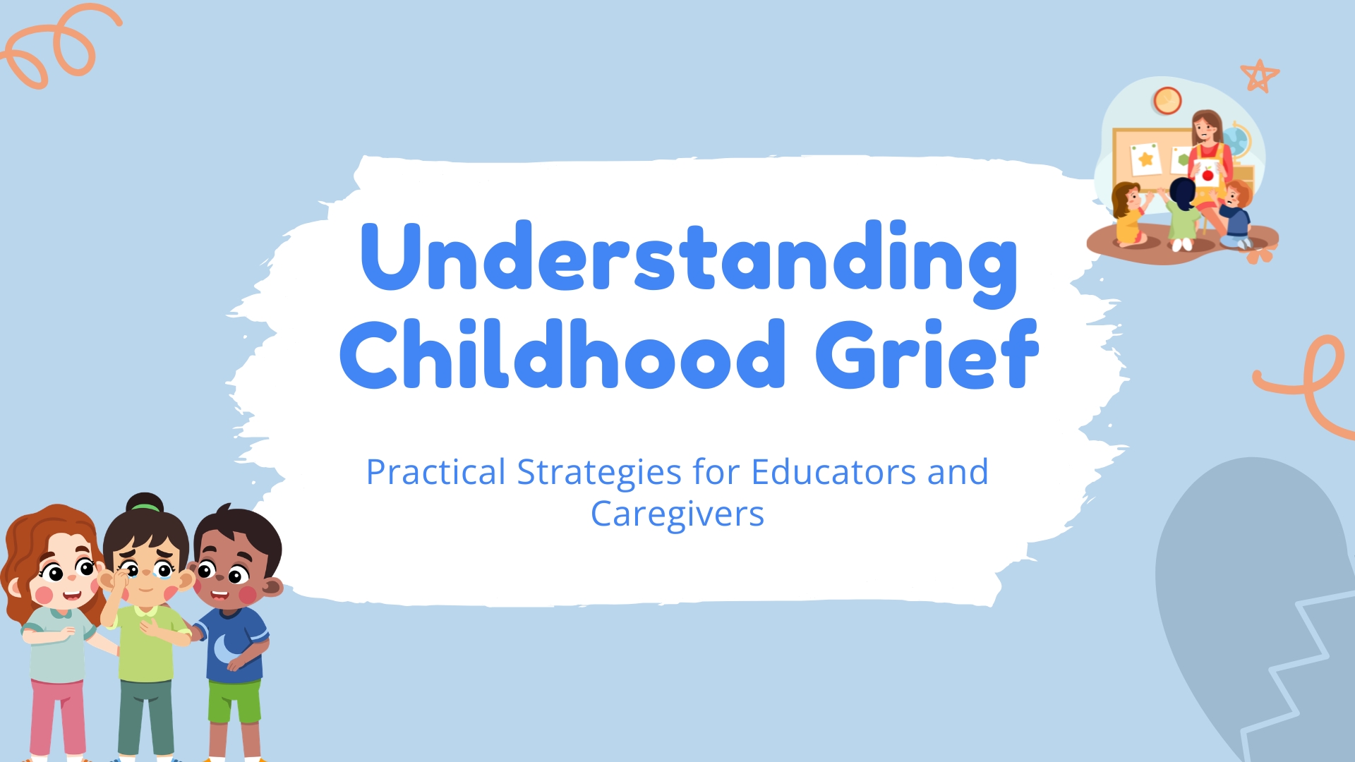Understanding Childhood Grief: Practical Strategies for Educators and Caregivers