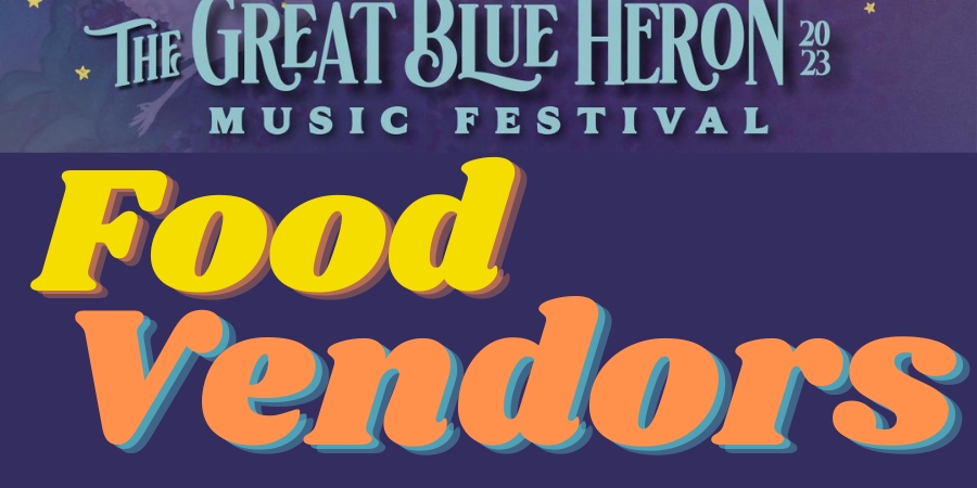 Food Vendor Application -June 30, July 1 & 2  Geat Blue Heron Festival