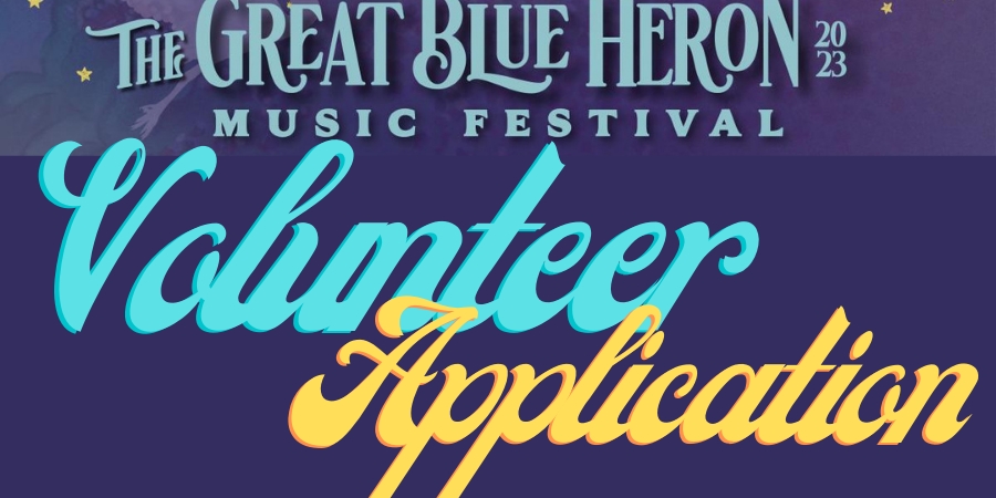 2023 Great Blue Heron Music Festival Volunteer Application
