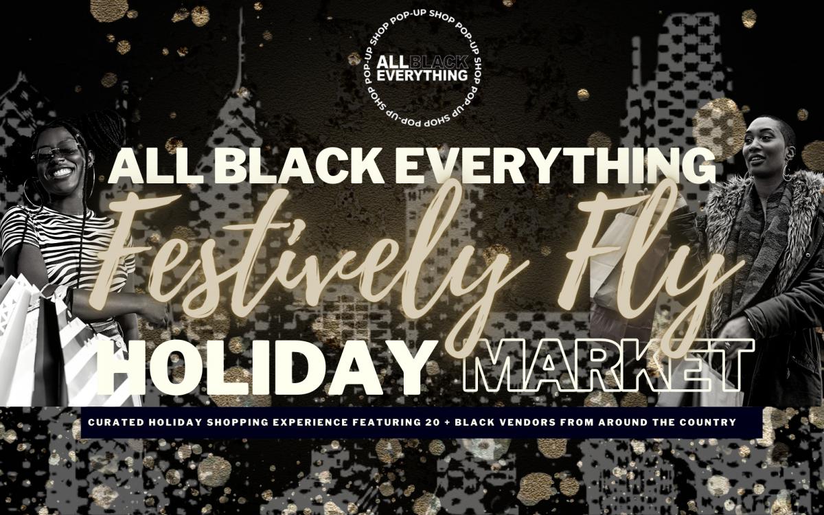 All Black Everything Festively Fly Holiday Market