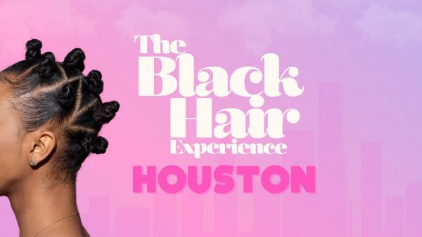 The Black Hair Experience Houston - Pop Up