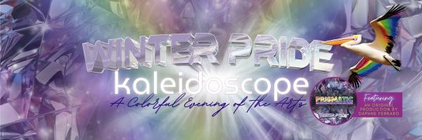 Winter Pride Kaleidoscope - An Colorful Evening of the Arts
