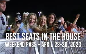Best Seats in the House - Weekend Pass - April 28-30, 2023 cover picture