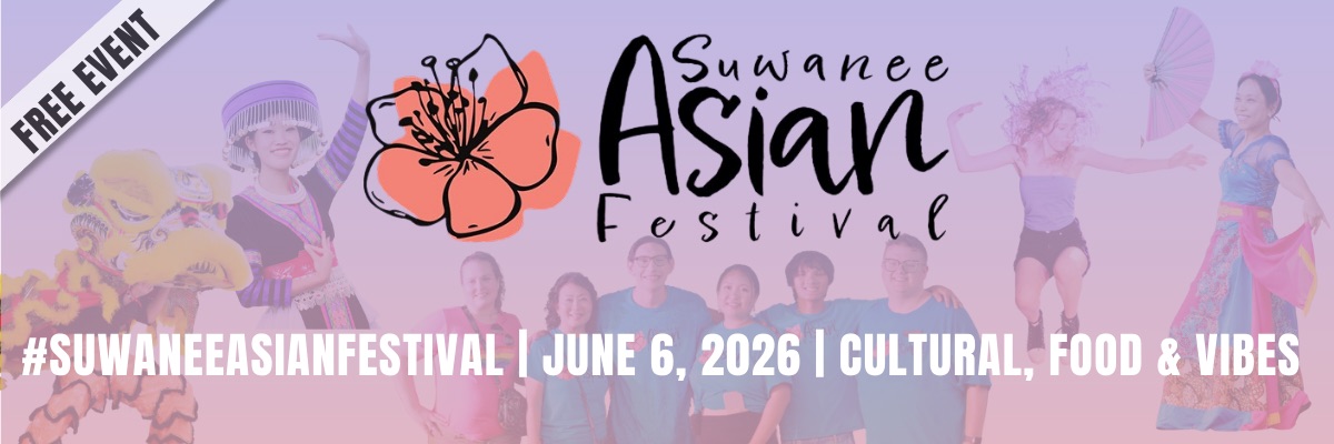 SUWANEE ASIAN FESTIVAL June 6, 2026