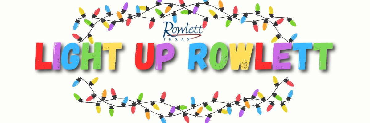 2025 - Light Up Rowlett!