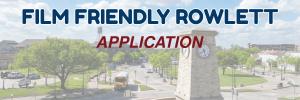 Film Friendly Rowlett - Application
