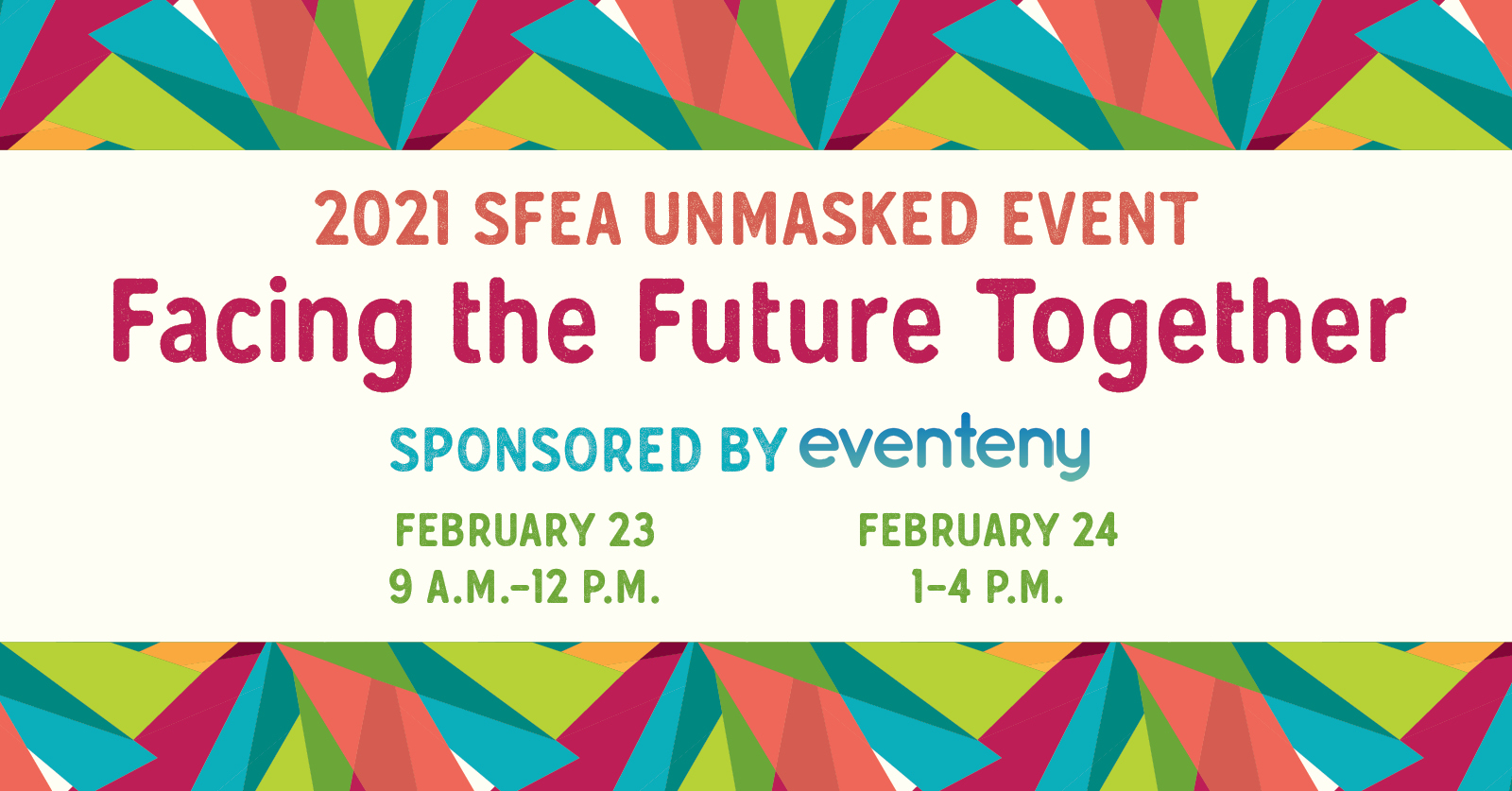 2021 SFEA Unmasked Event, Facing the Future Together - Sponsored by Eventeny cover image