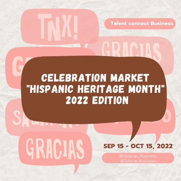 CELEBRATION MARKET "Hispanic Heritage Month"  2022 Edition