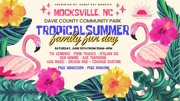 Tropical Summer Mocksville June 10th