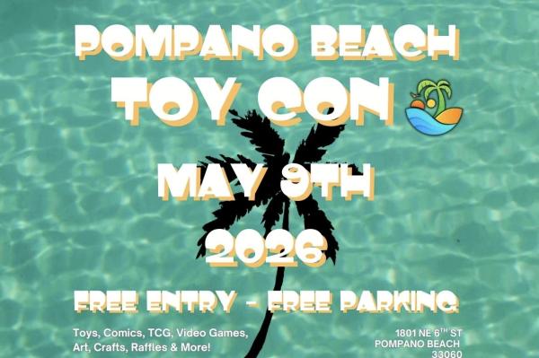 Pompano Beach Toy Con 2026