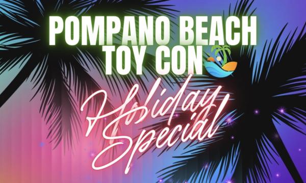 Pompano Beach Toy Con: Holiday Special
