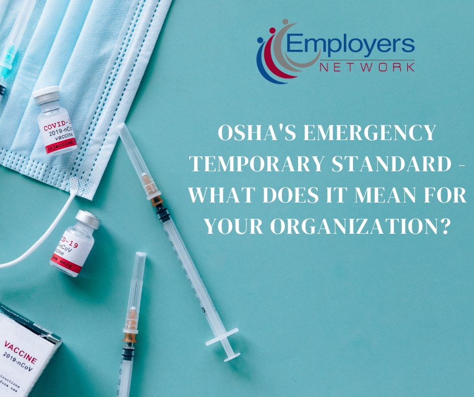 OSHA'S EMERGENCY TEMPORARY STANDARD - WHAT DOES IT MEAN FOR YOUR ORGANIZATION?