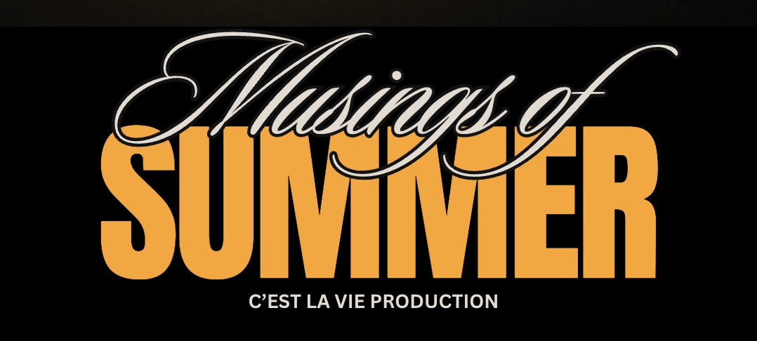 Musings of Summer VOL:1