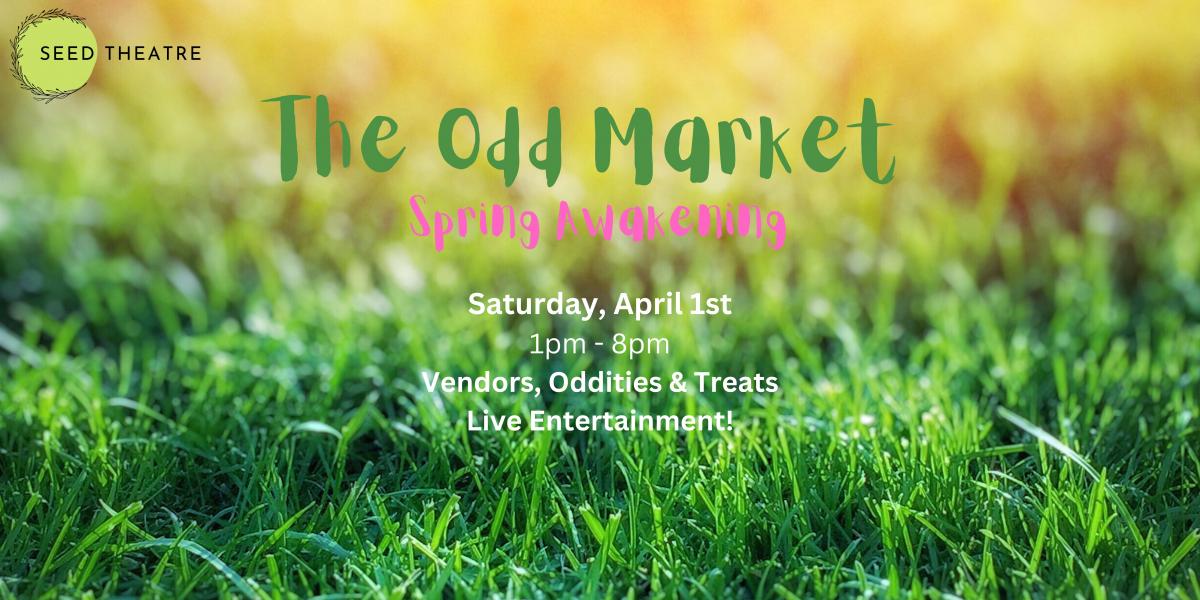 Odd Market; Spring Awakening
