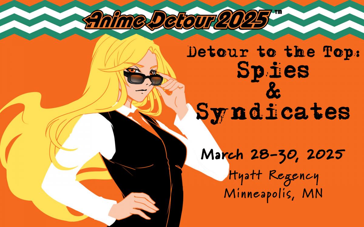 Anime Detour 2025 - Detour to the Top: Syndicates and Spies cover image