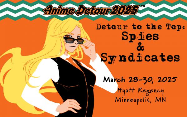 Anime Detour 2025 - Detour to the Top: Syndicates and Spies