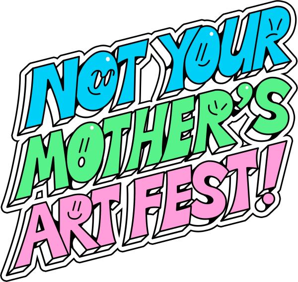 Not Your Mother's Art Fest 2026