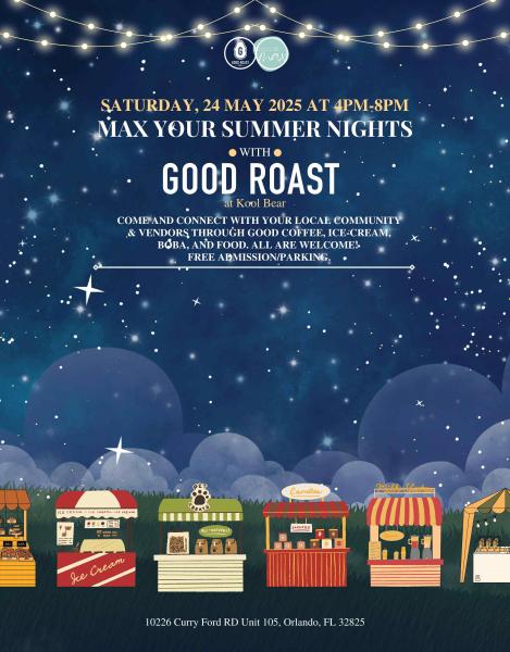 Max Your Summer Nights with Good Roast 2025