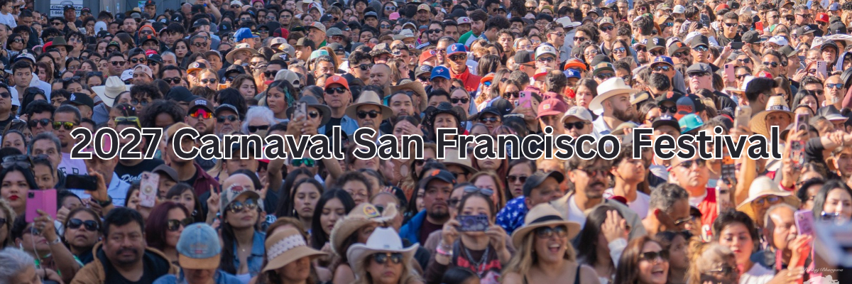 2027 Carnaval San Francisco Festival