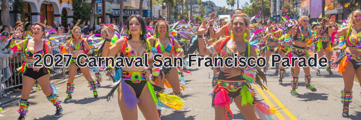 2027 Carnaval San Francisco Parade