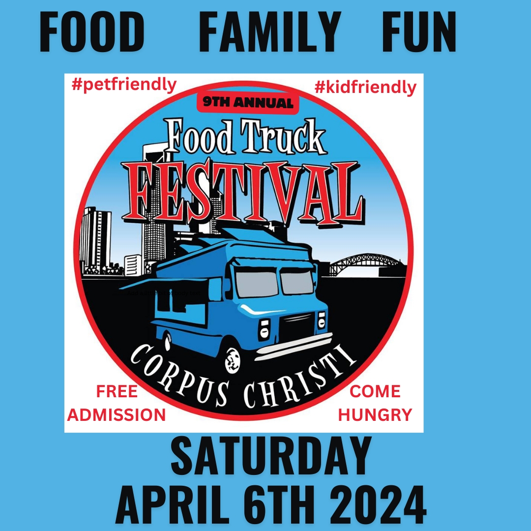 9th Annual Corpus Christi Food Truck Festival 2024 Downtown Corpus