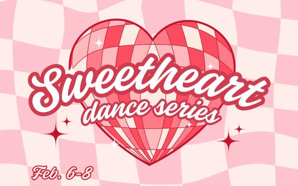 Sweetheart Dance Series 2026
