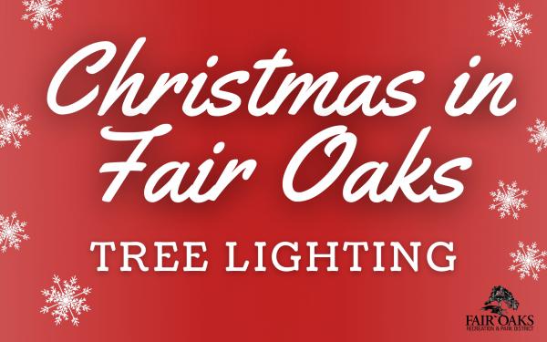 Christmas in Fair Oaks Tree Lighting
