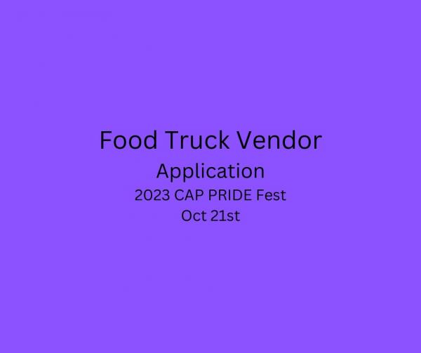 Food Truck 2023 CAP PRIDE Fest vendor application