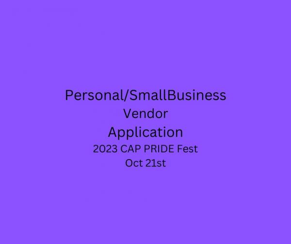 Personal/Small Business 2023 CAP PRIDE Fest vendor application