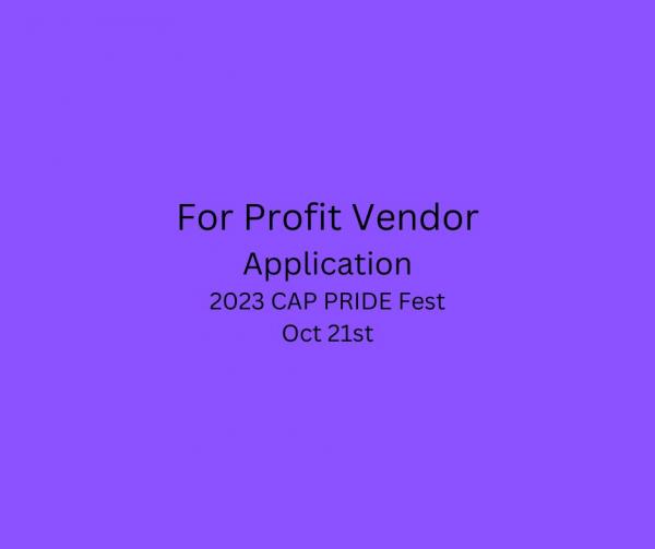 For-Profit Business 2023 CAP PRIDE Fest vendor application