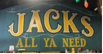 Jack's All Ya Need