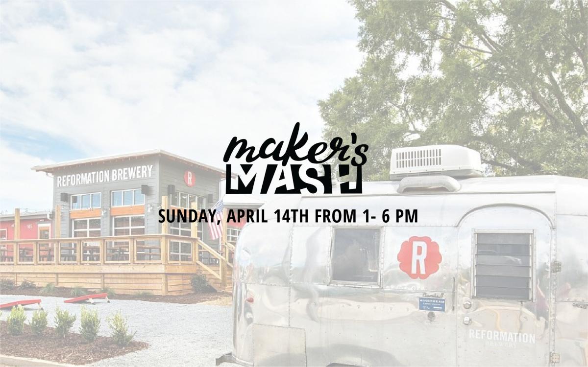 Maker's Mash Woodstock at Reformation Brewery - April Market cover image