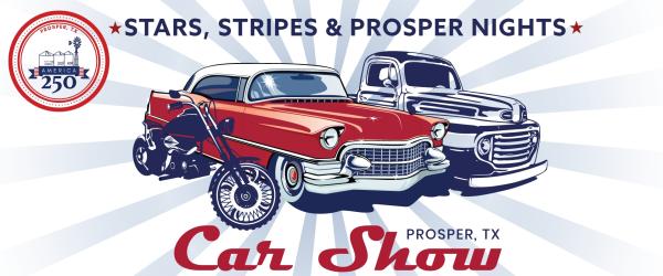 Car Show: Stars, Stripes, & Prosper Nights