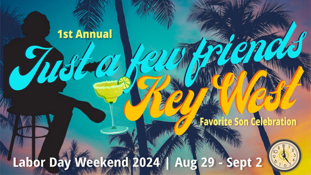 Just a Few Friends, Key West