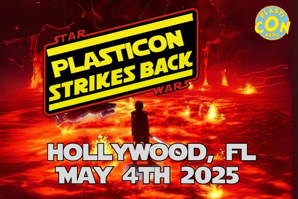 PlastiCon Strikes Back:  A May the 4th Star Wars Celebration Comic-con & Toy Show
