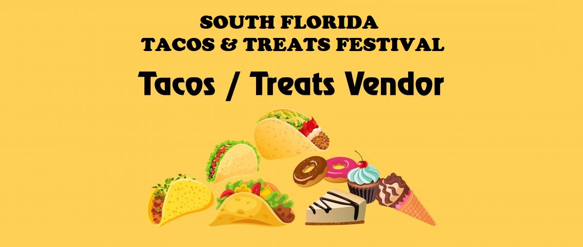 Tacos & Desserts Vendors (DBPR Licensed/Restaurants/Food Trucks) Tacos & Desserts Vendors (DBPR Licensed/Restaurants/Food Trucks)