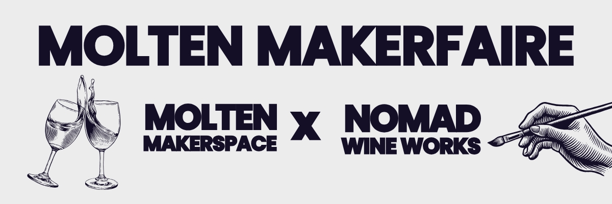 Molten Makerfaire x NOMAD (9.01.25)