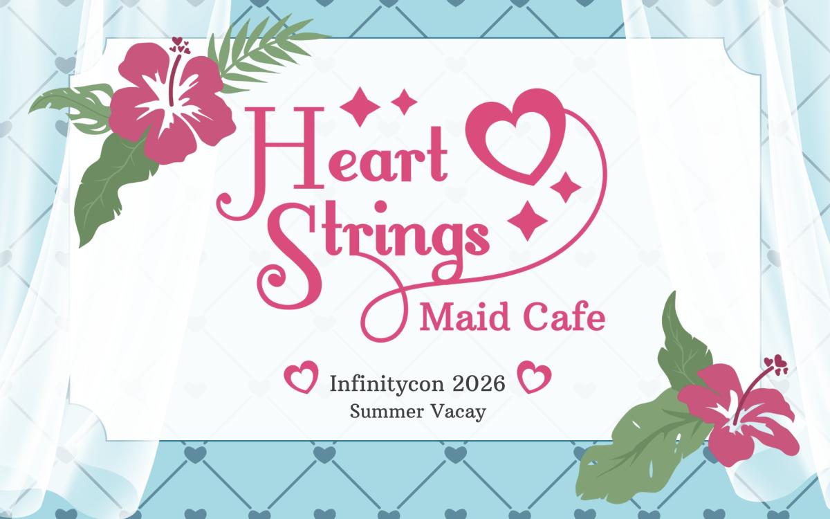 Infinity 2026 x Heartstrings Maid Cafe