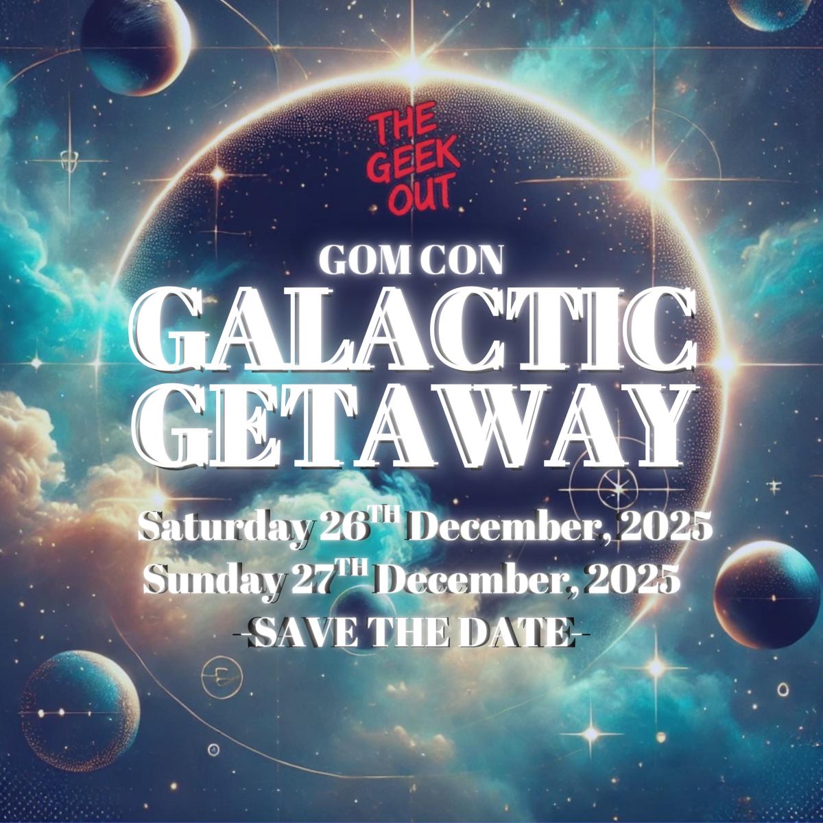 GOM CON GALACTIC GETAWAY