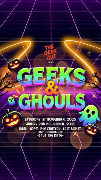 THE GEEK OUT: GEEKS & GHOULS
