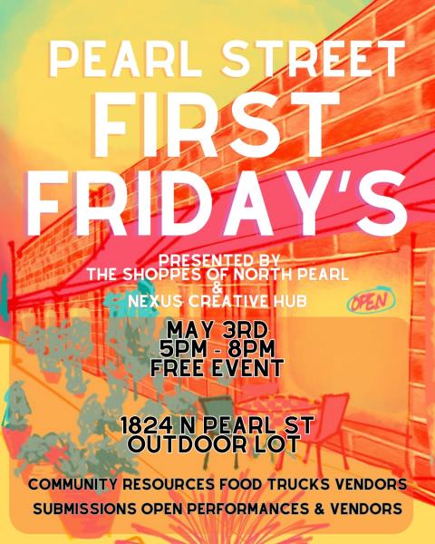 Pearl Street First Friday's !!