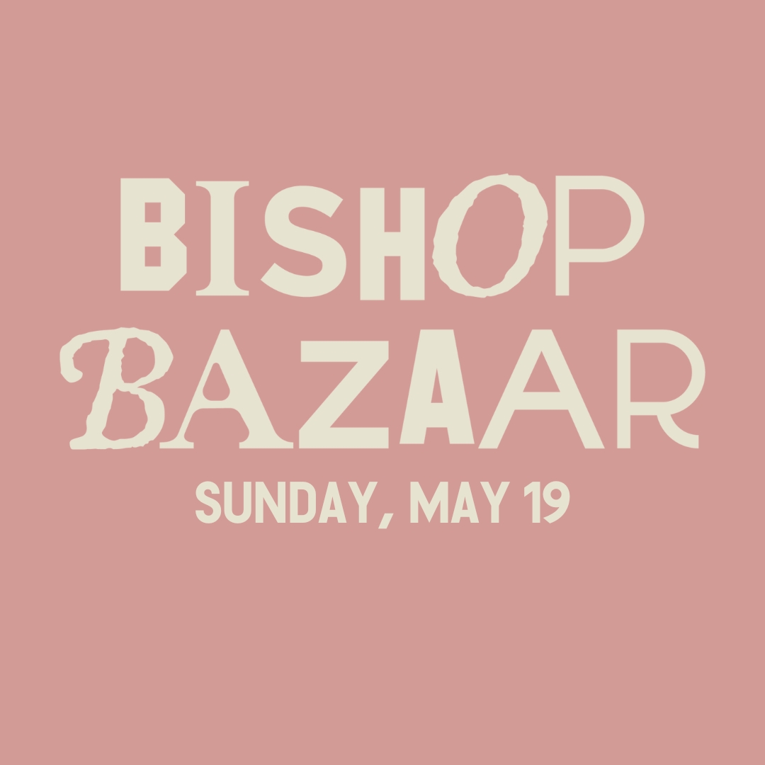 Bishop Bazaar - Sunday, May 19th cover image